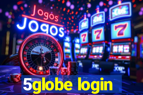 5globe login